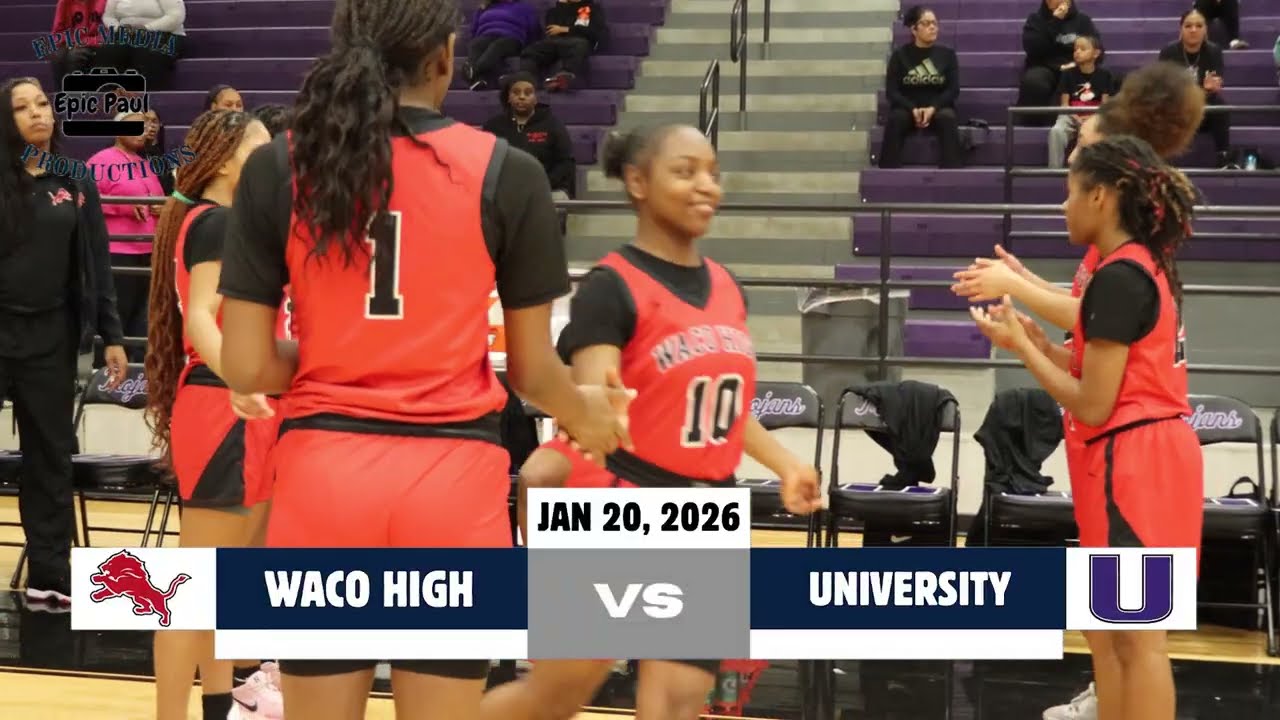 Waco High vs University | Girls Basketball - January 20, 2026