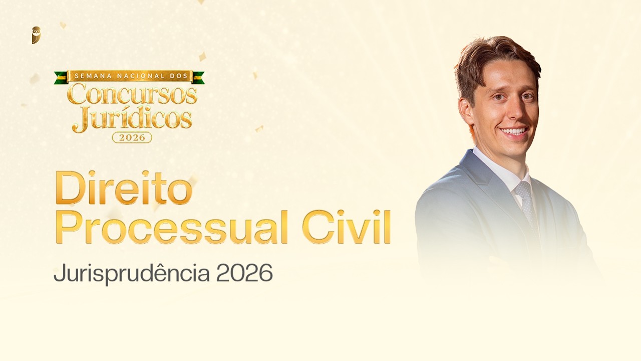 Processo Civil: a jurisprud&ecirc;ncia atualizada para concursos em 2026 | SNCJ 26