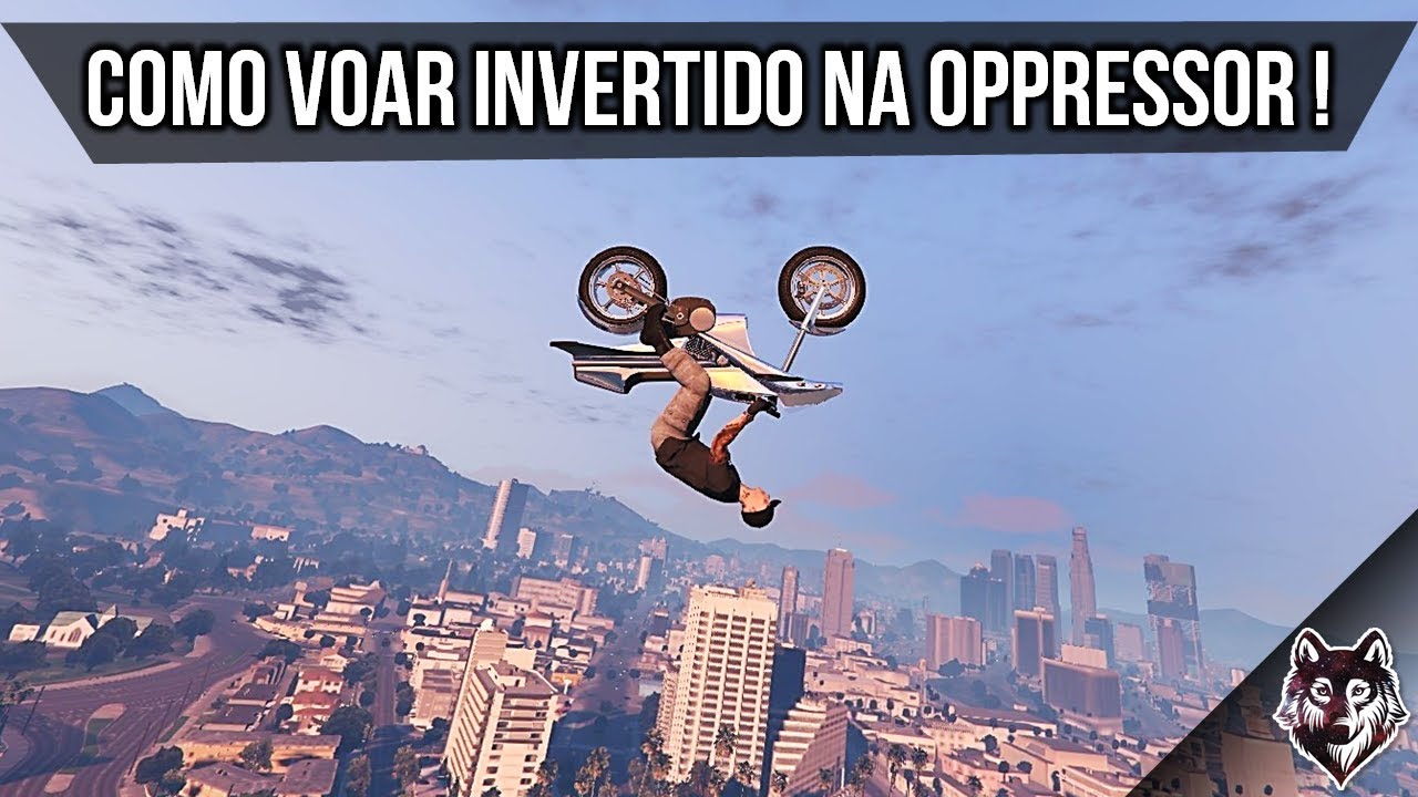 COMO VOAR DE CABEÇA PRA BAIXO NA OPPRESSOR! (GTA V)
