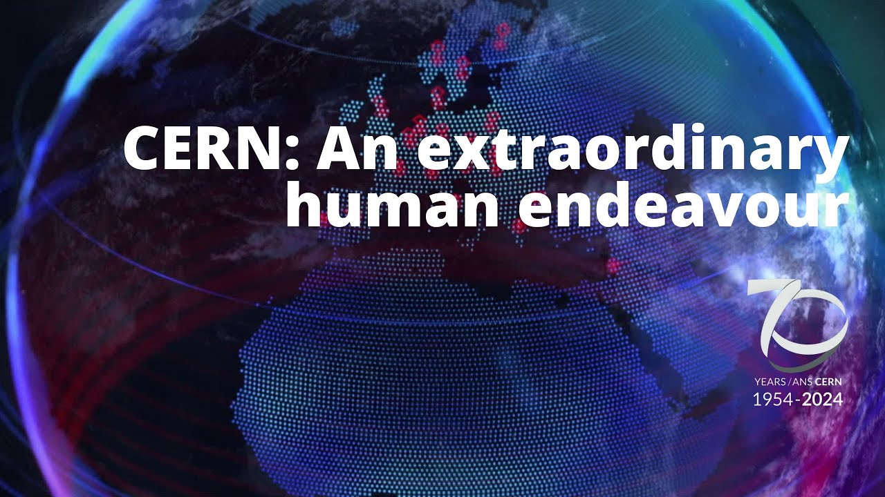 CERN: An extraordinary human endeavour