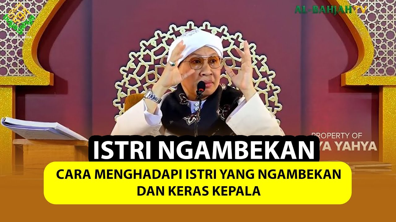 Cara Menghadapi Istri yang Ngambekan dan Keras Kepala | Buya Yahya Menjawab