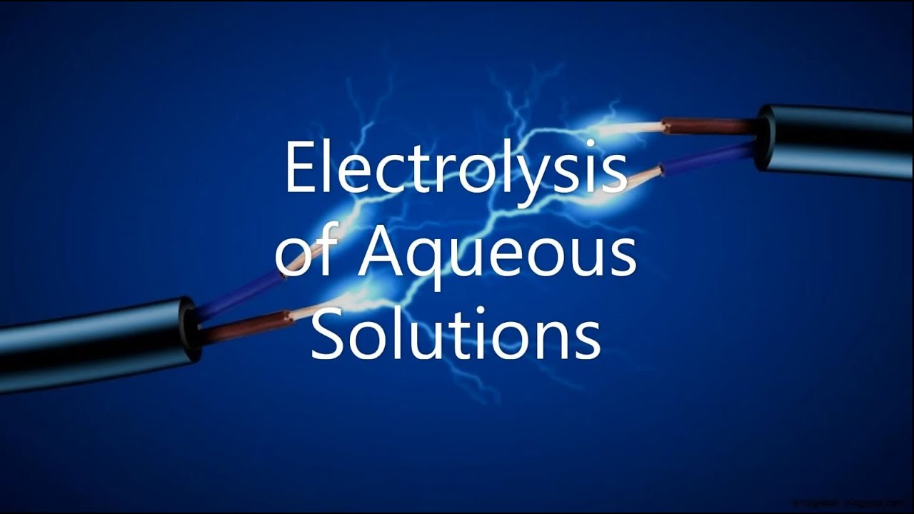 Electrolysis of Aqueous Solutions