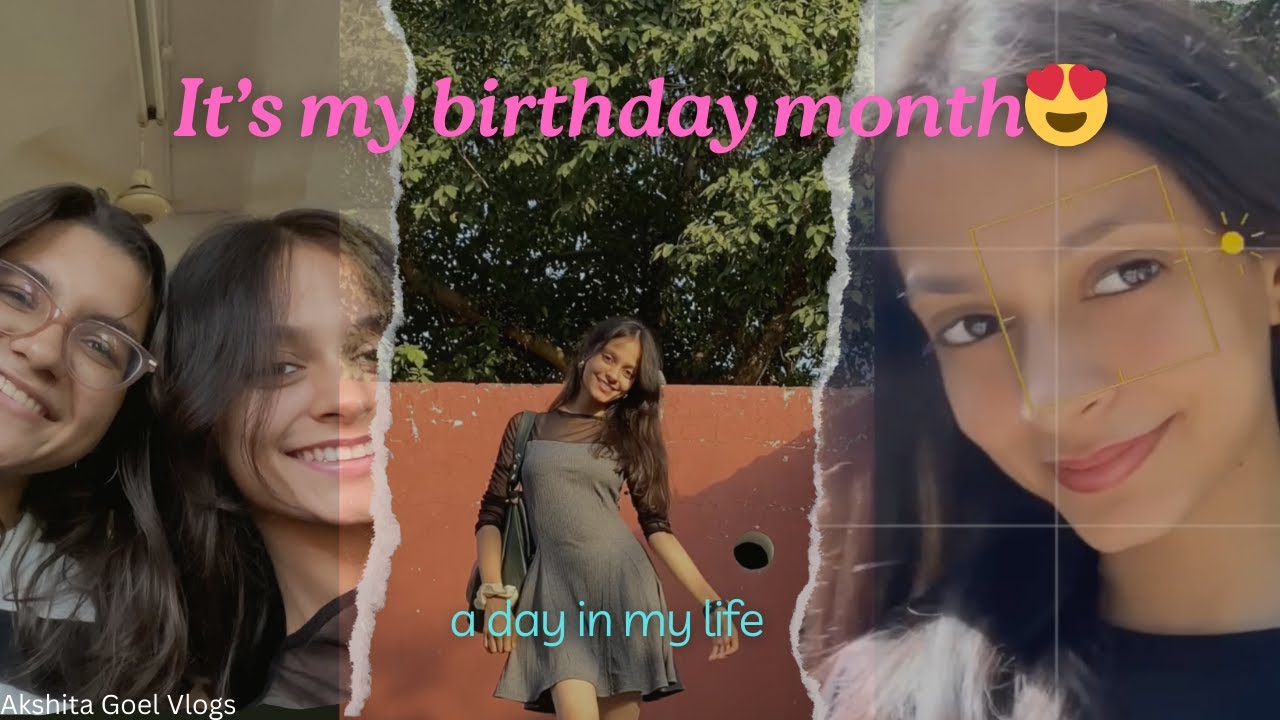 Its my birthday monthh 😍| Akshita Goel Vlogs