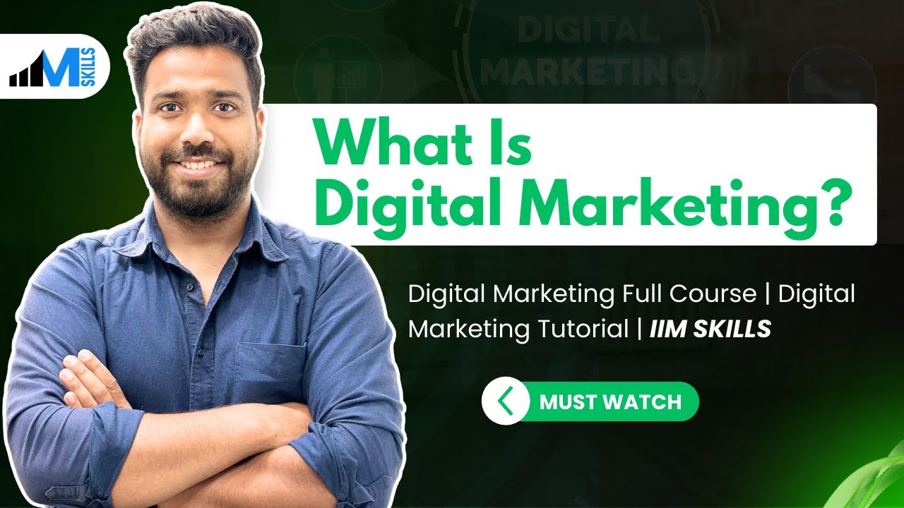 What Is Digital Marketing | Digital Marketing Full Course | Digital Marketing Tutorial | IIM SKILLS