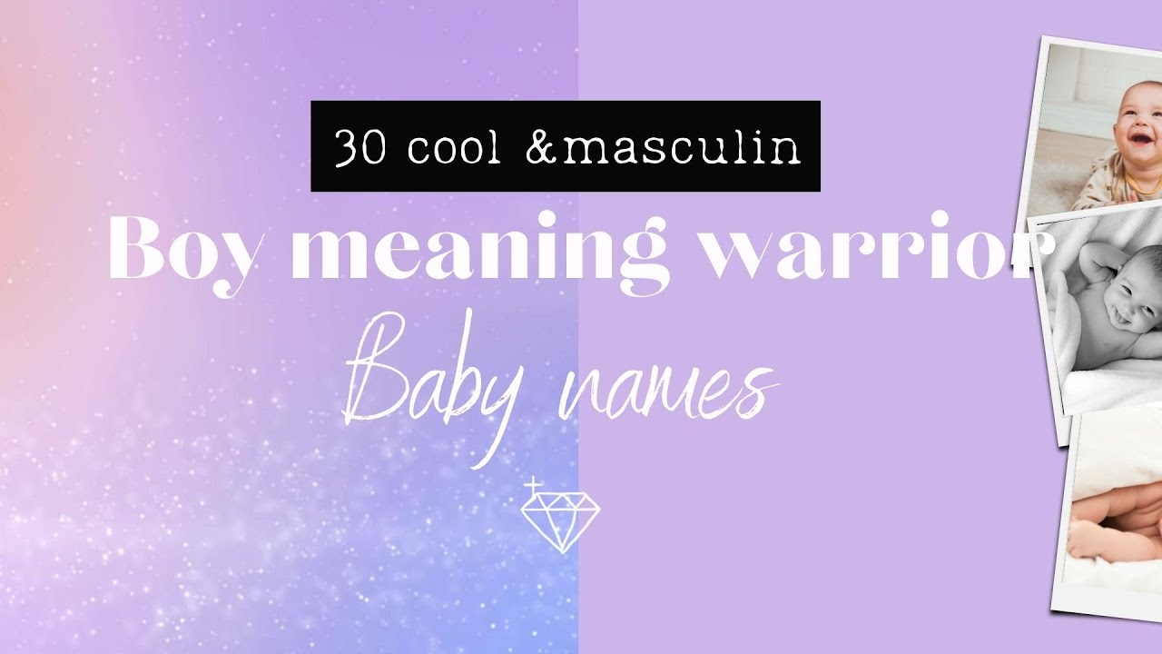 30 WARRIOR BOY NAMES | BABY NAMES MEANING WARRIOR