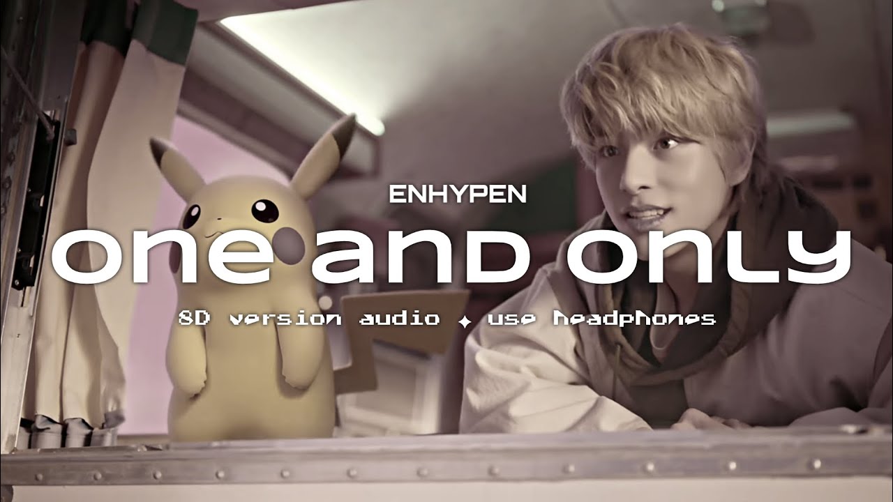 Pokémon X ENHYPEN (엔하이픈) - One and Only ✦ 8D VERSION AUDIO ✦ USE HEADPHONES 🎧