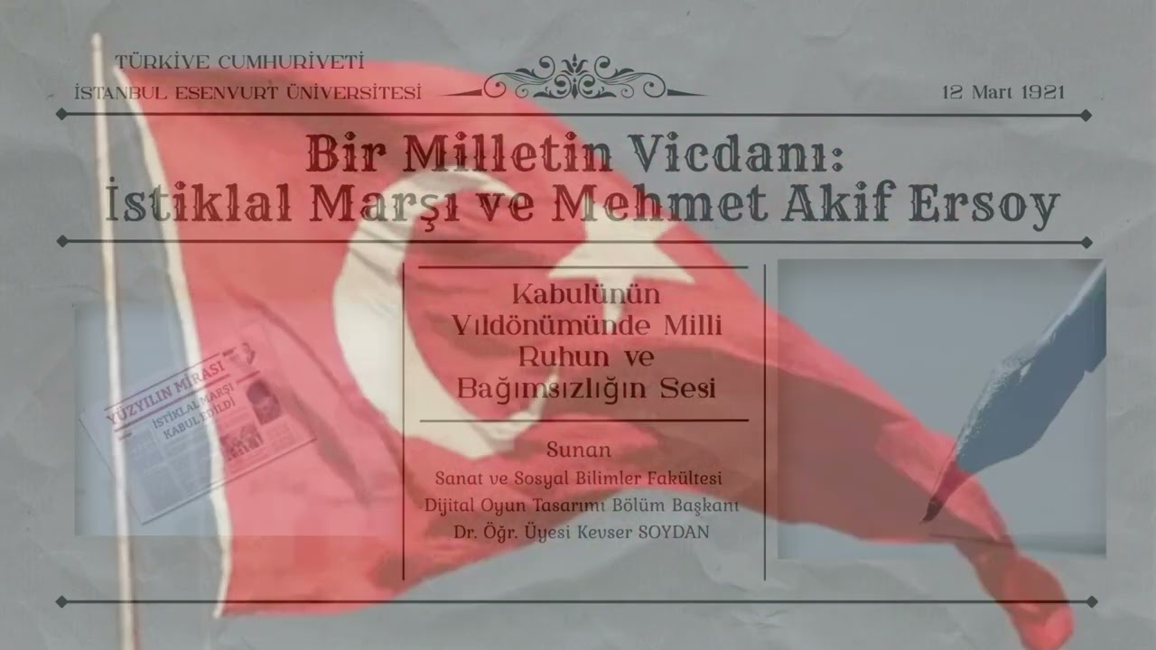 İstiklal Marşının Kabulü Bir Milletin Vicdanı:İstiklal Marşı ve Mehmet Akif Ersoy Sunumu