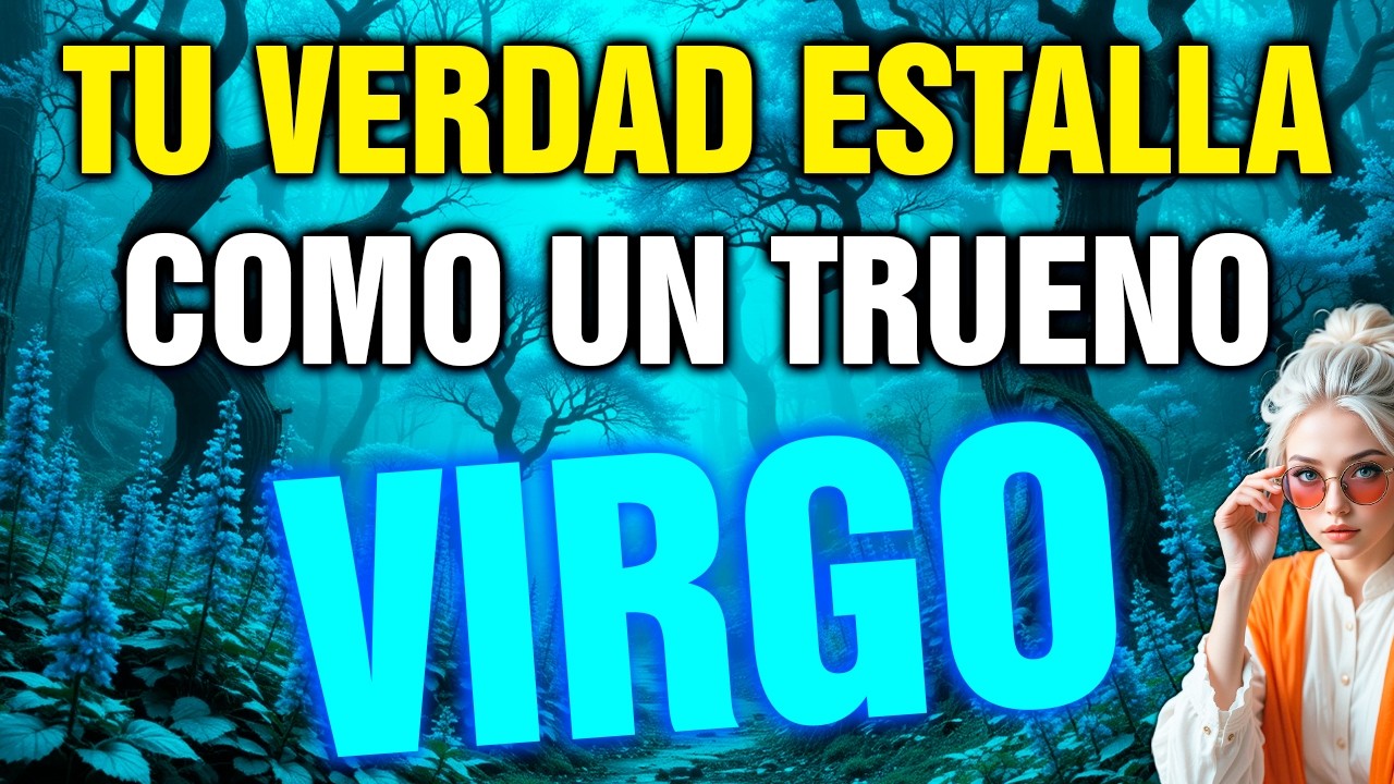 virgo 😱 ALERTA TOTAL… una NOTICIA IMPACTANTE lo CAMBIA TODO 🔥