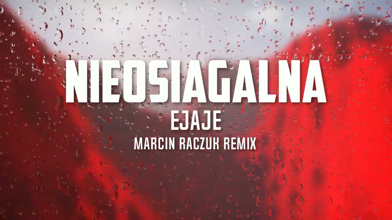 🎵 NIEOSIĄGALNA &ndash; EJAJE | Marcin Raczuk Remix 🔥 NOWOŚĆ 2025!