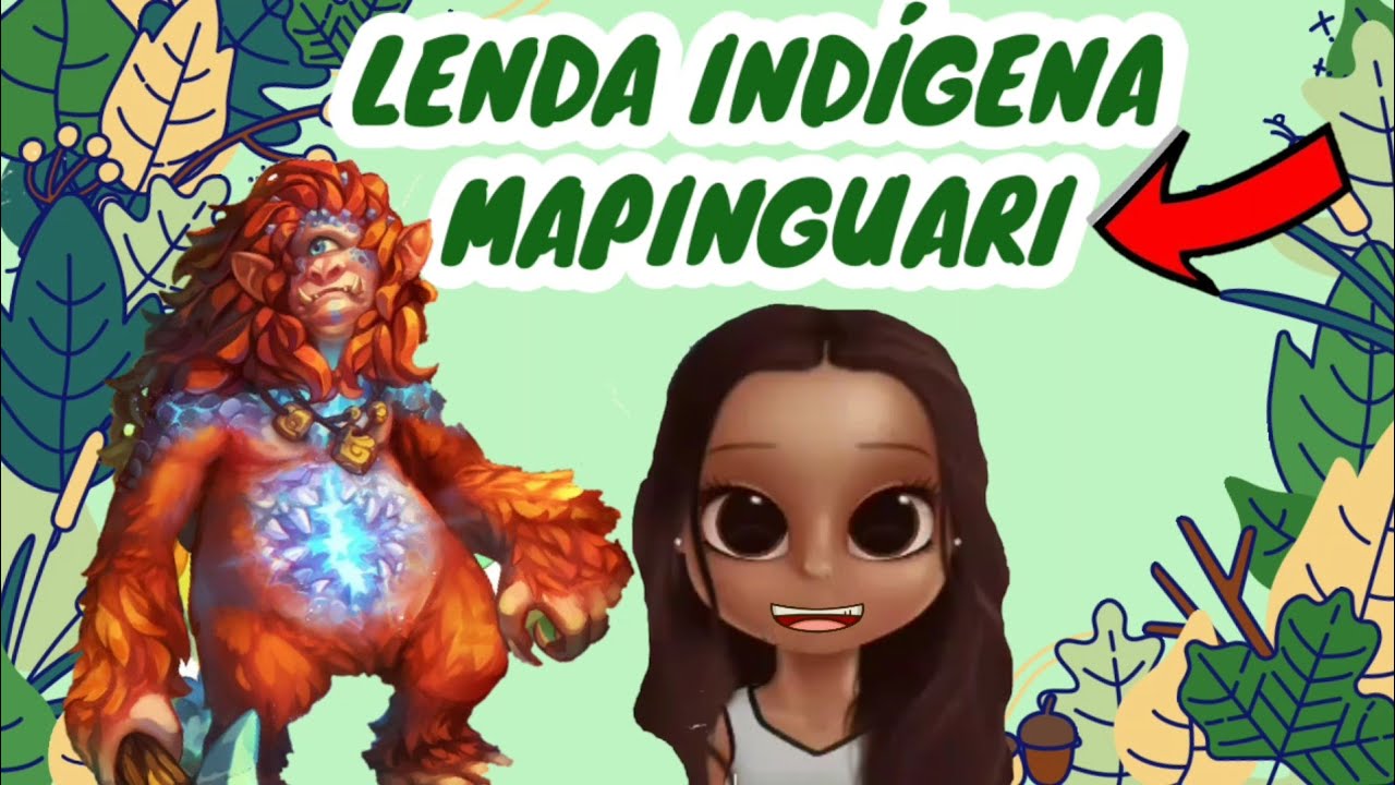 LENDA IND&Iacute;GENA MAPINGUARI - V&iacute;deo Infantil - Hist&oacute;ria para Crian&ccedil;as