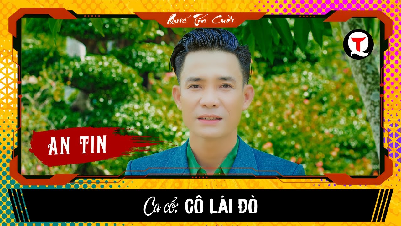 Ca cổ: CÔ LÁI ĐÒ | An Tin