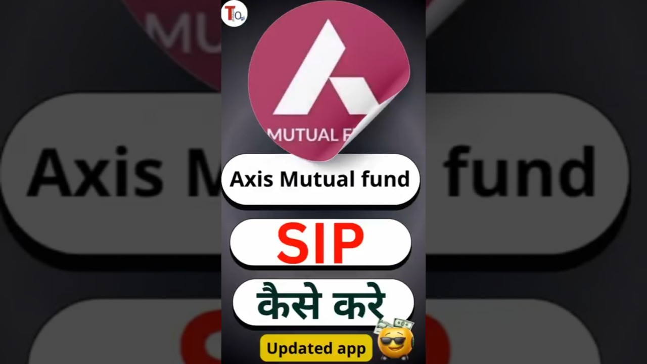Axis Mutual fund app se sip kaise suru kare , sip kaise start kare in axis mutual fund app