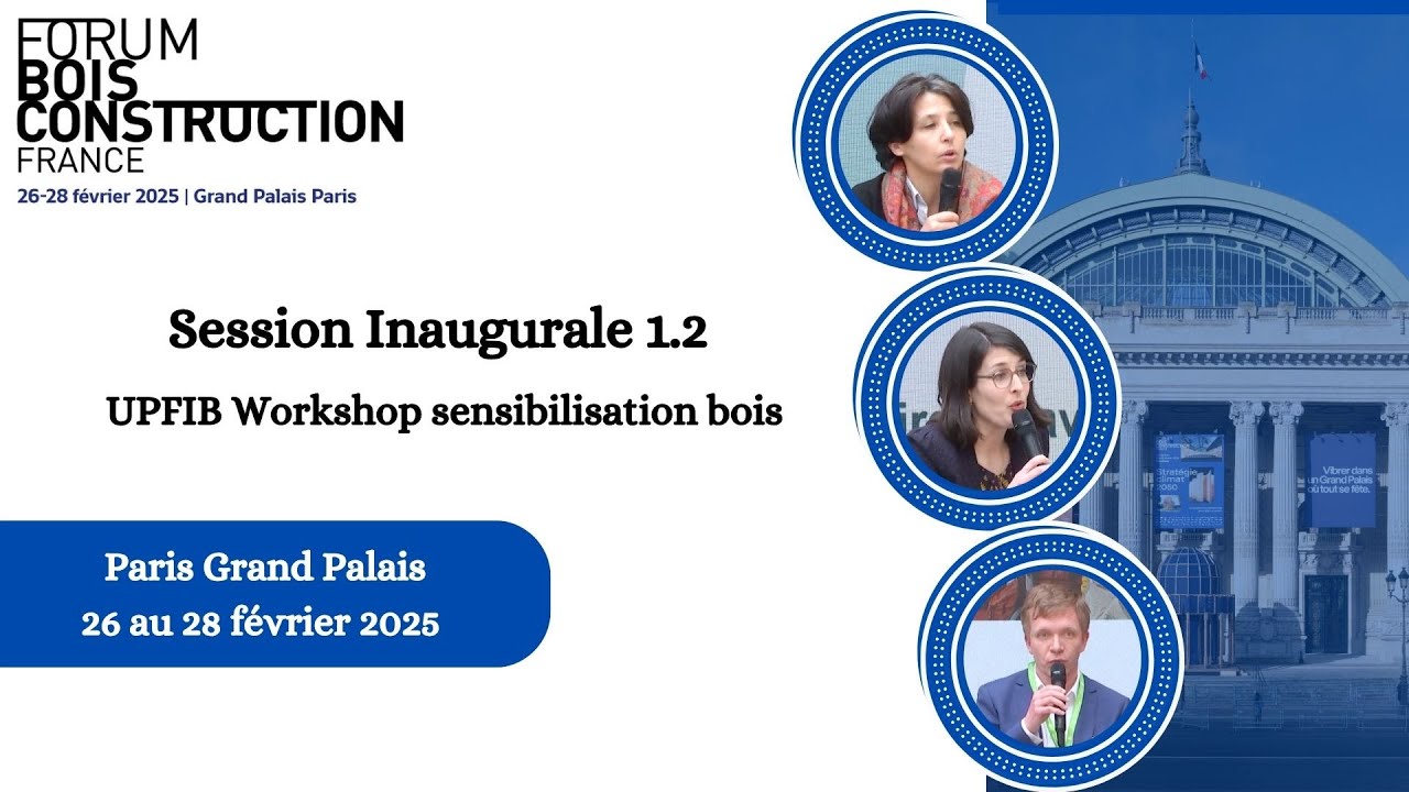 Session Inaugurale 1.2: UPFIB Workshop sensibilisation bois