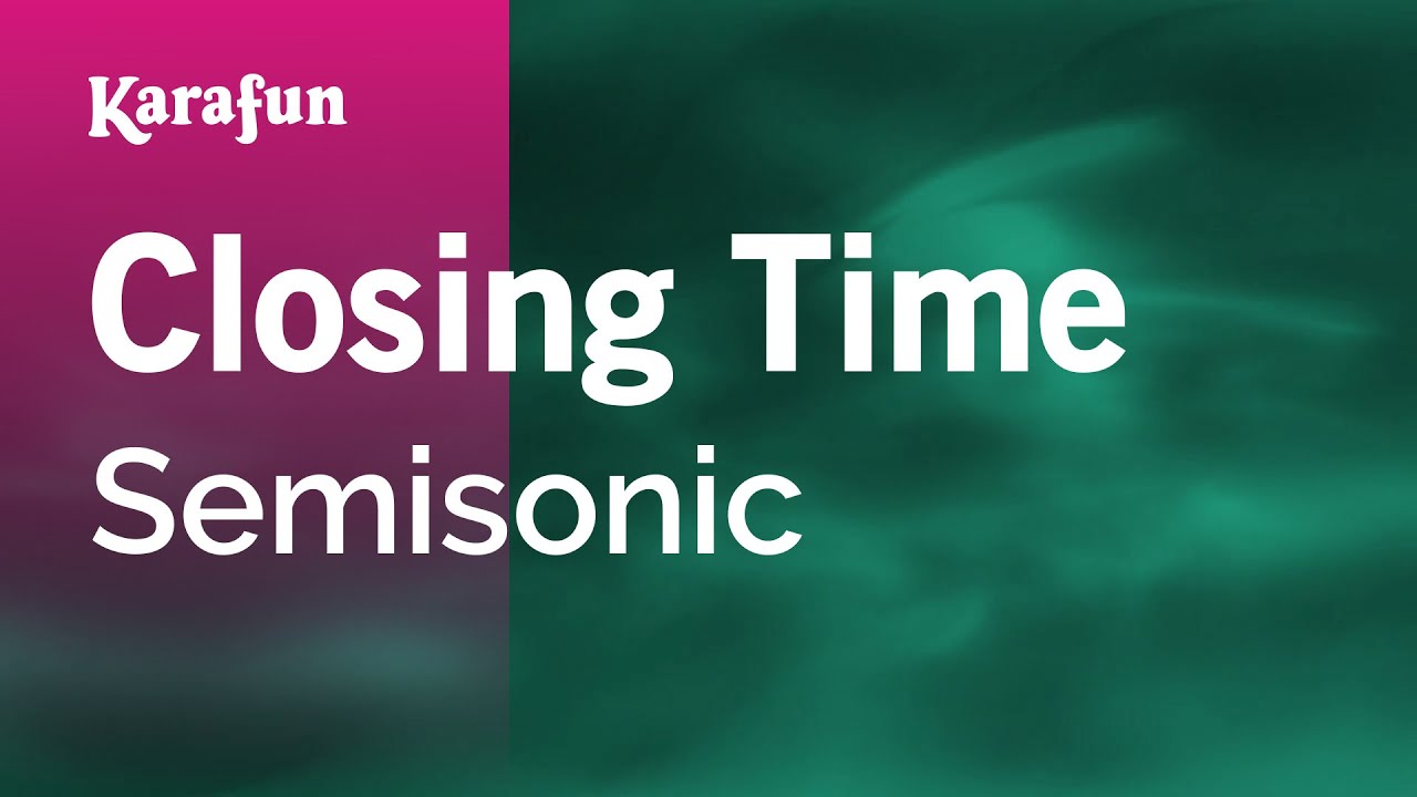 Closing Time - Semisonic | Karaoke Version | KaraFun