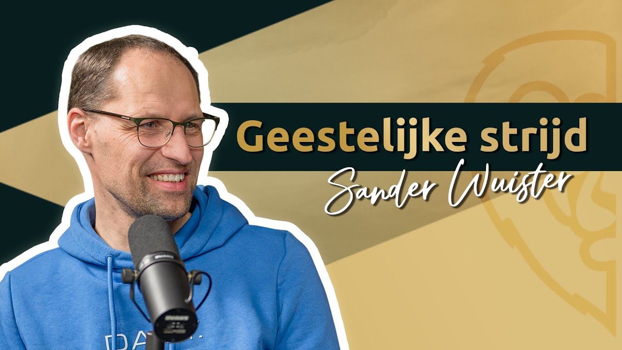 Sander Wuister over geestelijke strijd - In His Company Podcast #33