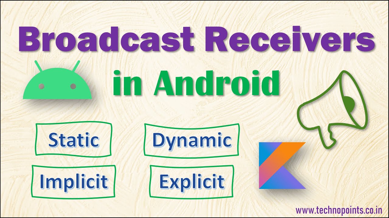Broadcast Receivers in Android app full guide with Static, Dynamic, Implicit and Explicit Receivers