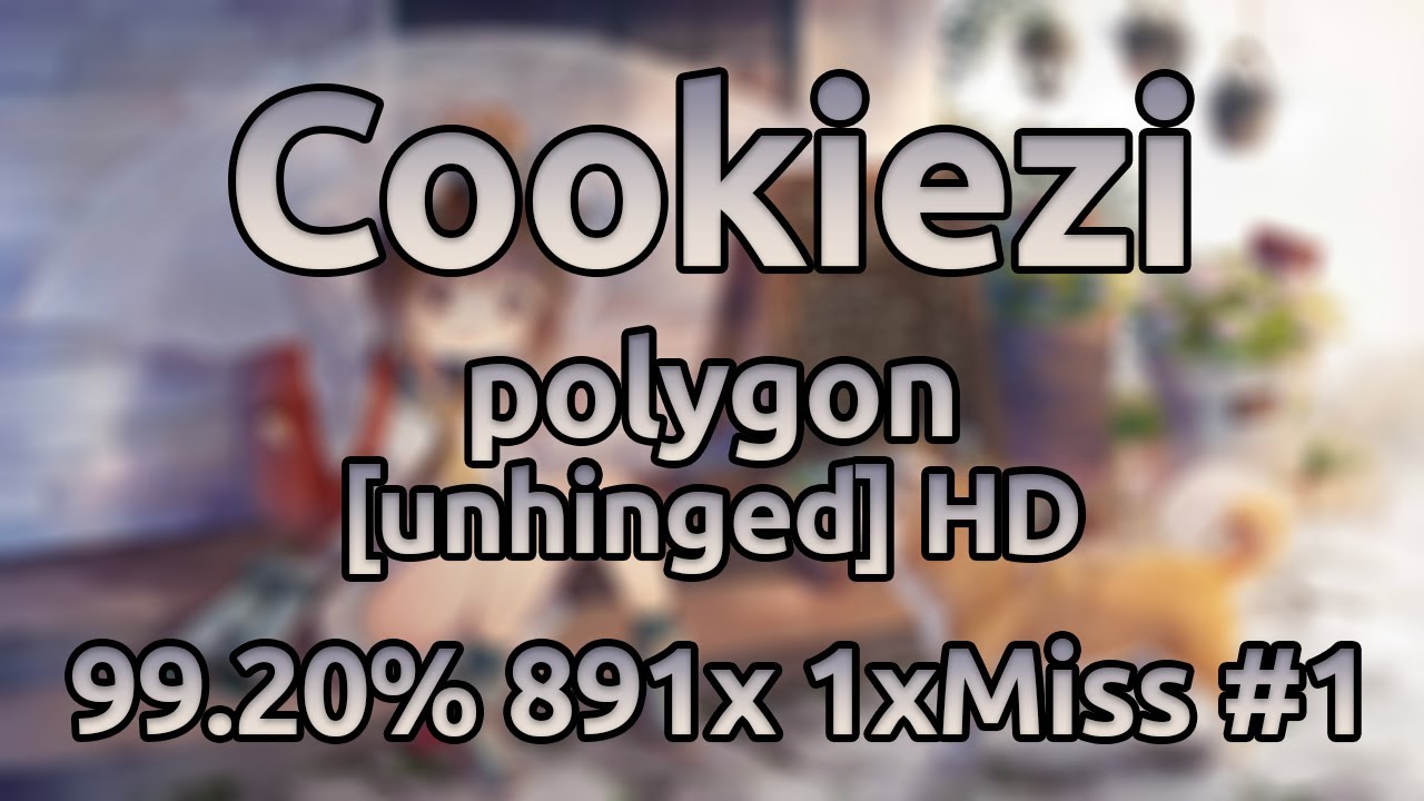 Cookiezi | Sota Fujimori - polygon [unhinged] HD 99.20% 891/1046x 1xMiss #1