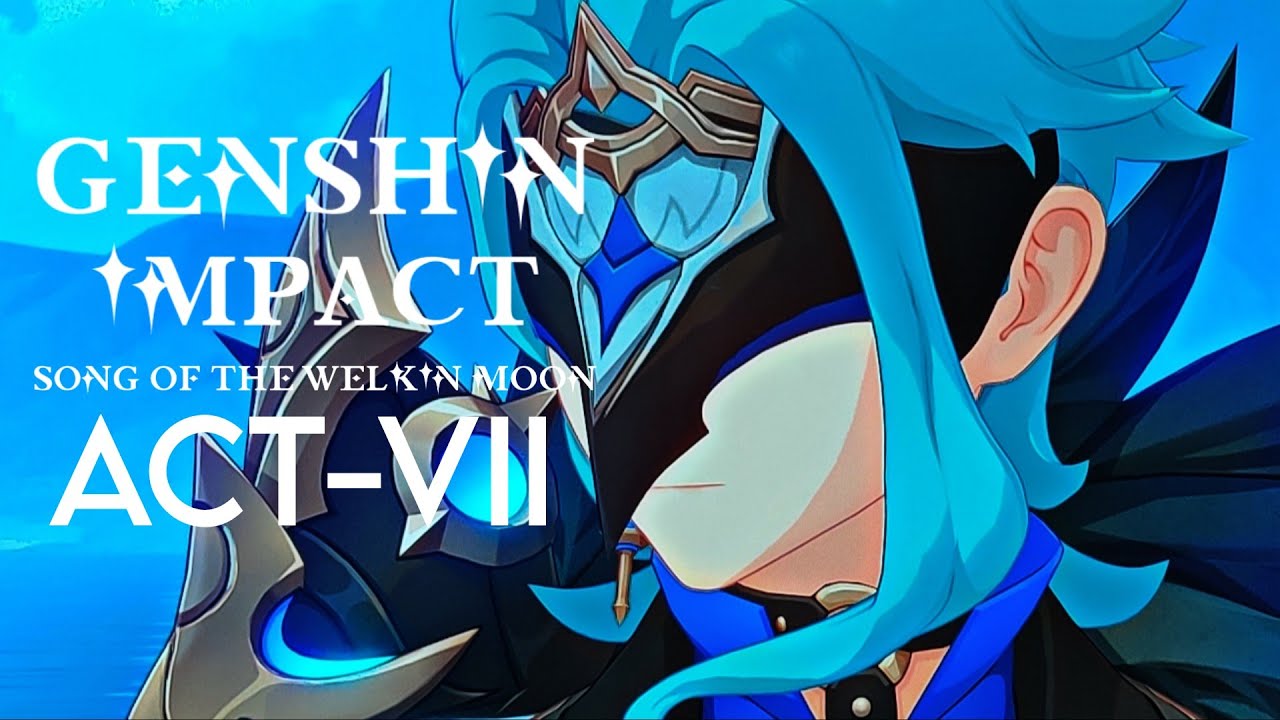 Archon Quest- Song of the Welkin Moon | ACT-VII | GENSHIN IMPACT 🌕✨
