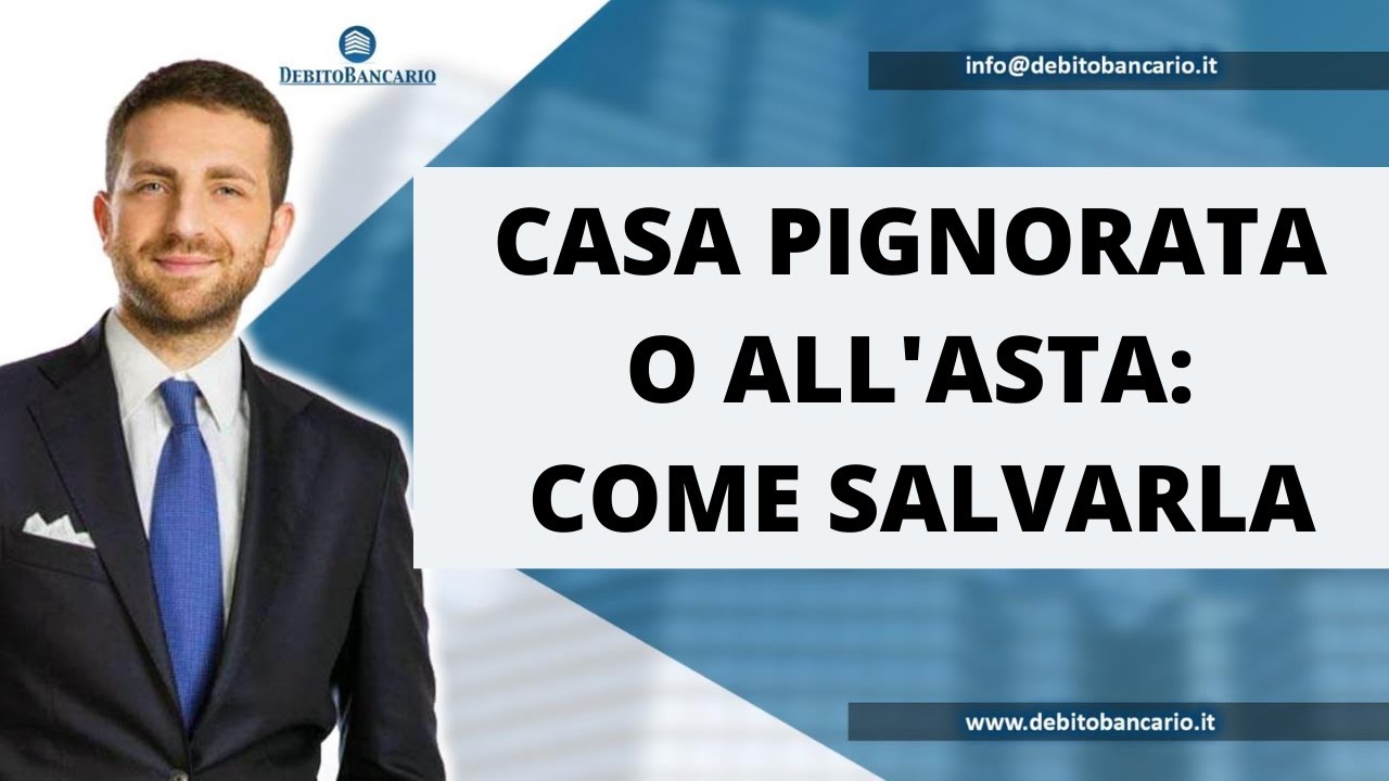 CASA PIGNORATA E ALL'ASTA: COME SALVARLA