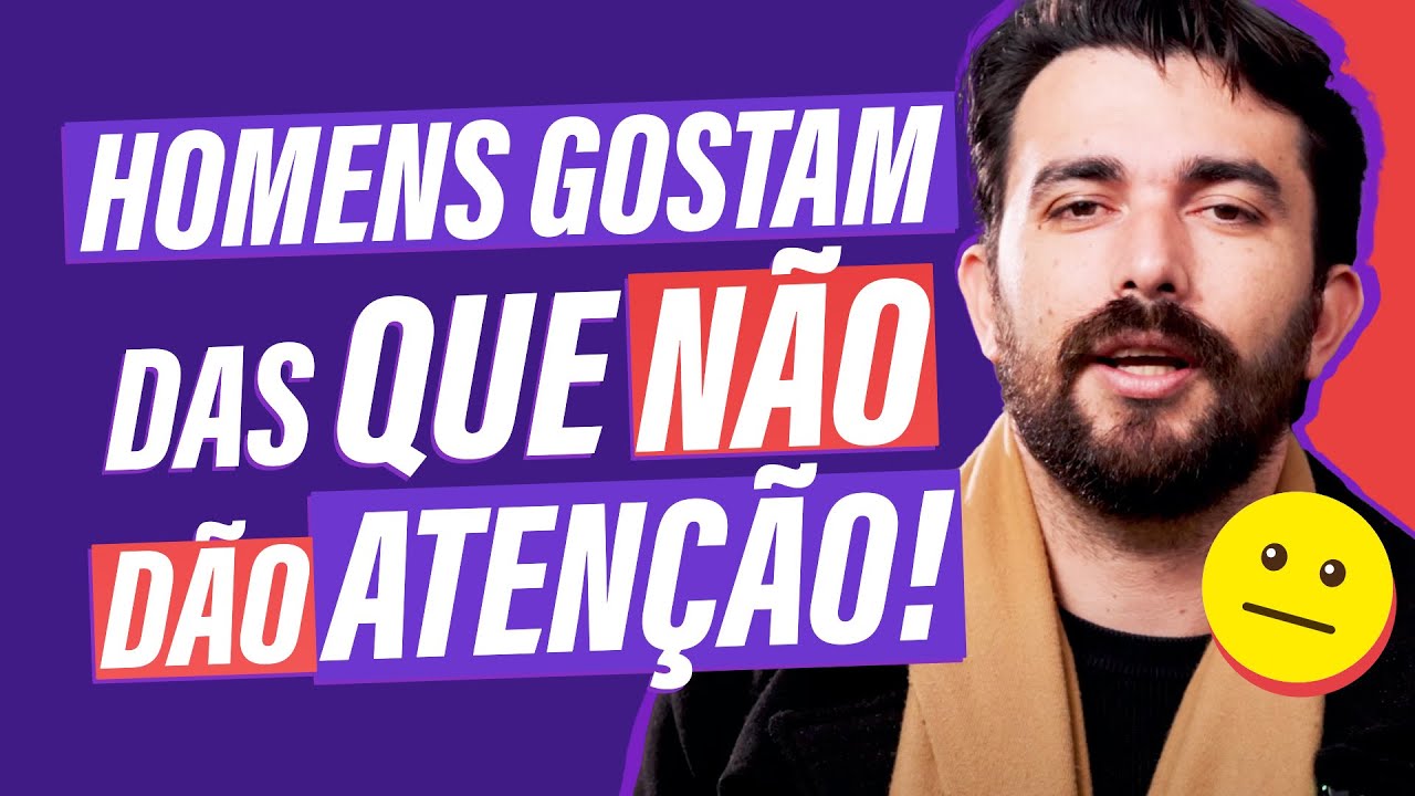 🎯 POR QUE OS HOMENS GOSTAM DE MULHERES QUE OS IGNORAM?