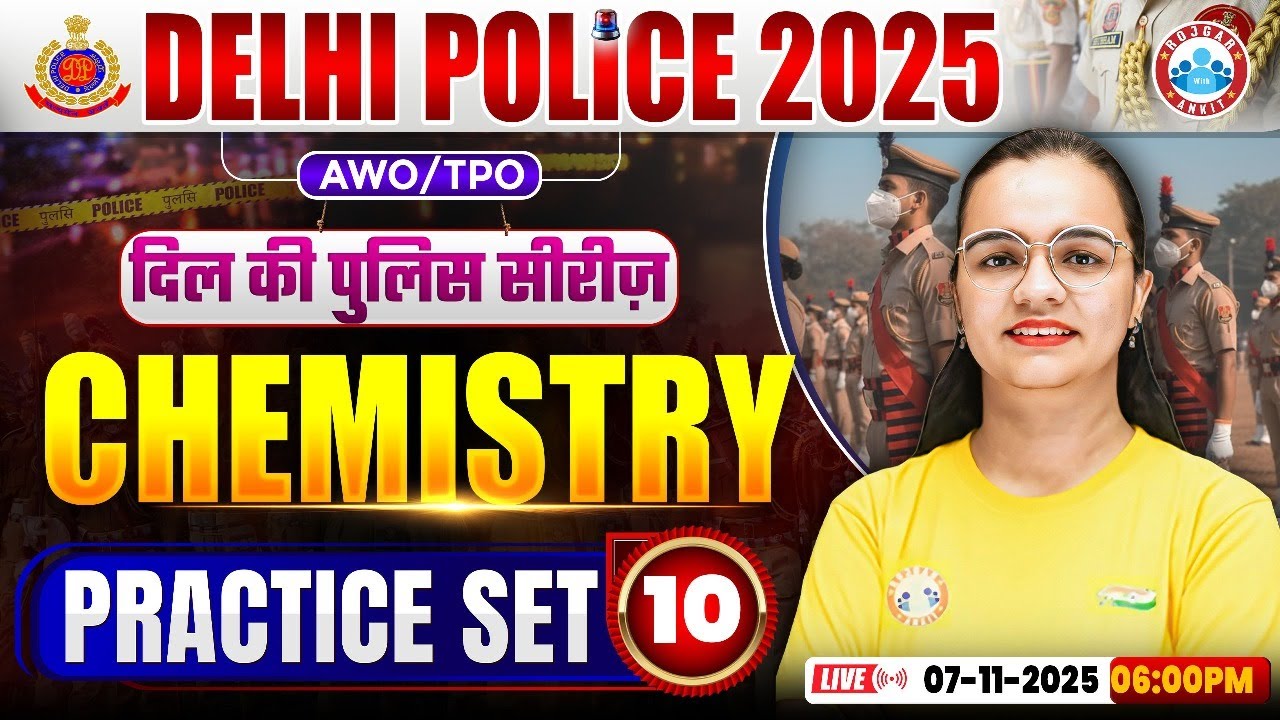Delhi Police Chemistry Classes 2025 | Delhi Police AWO/TPO Chemistry Practice Set 10 | Shagun Mam