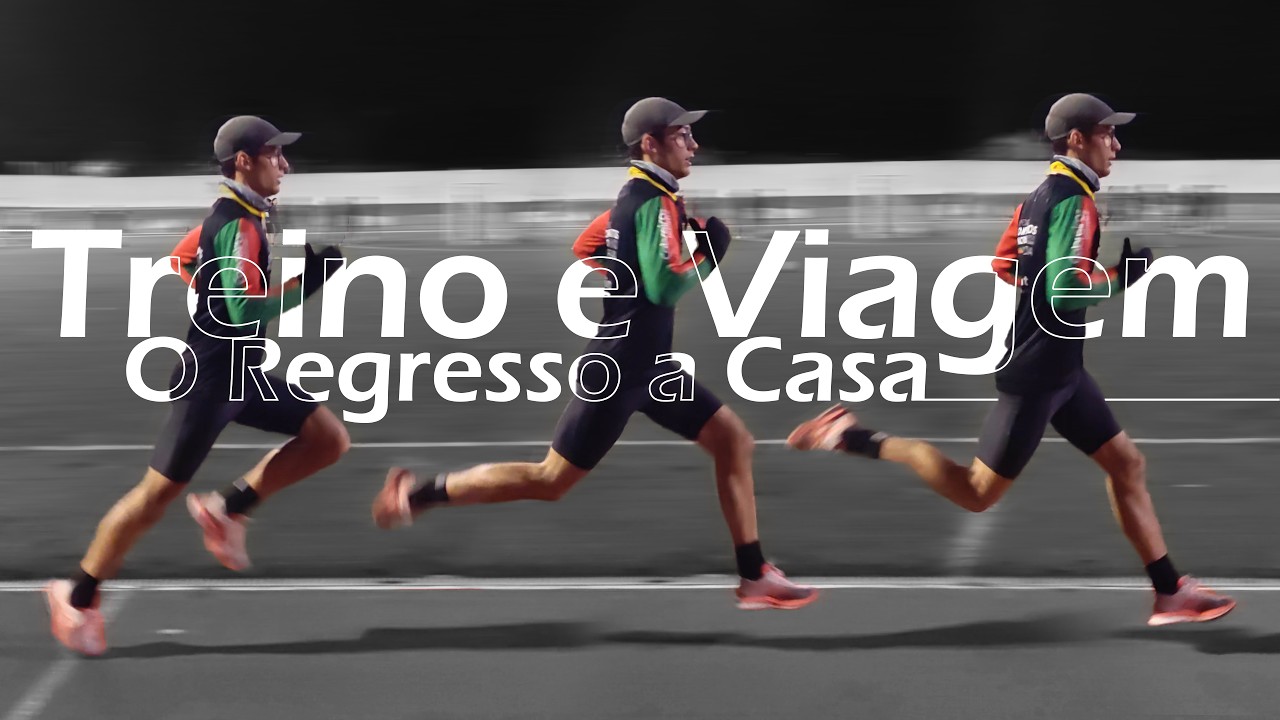 Treino e Viagem || O Regresso a Casa