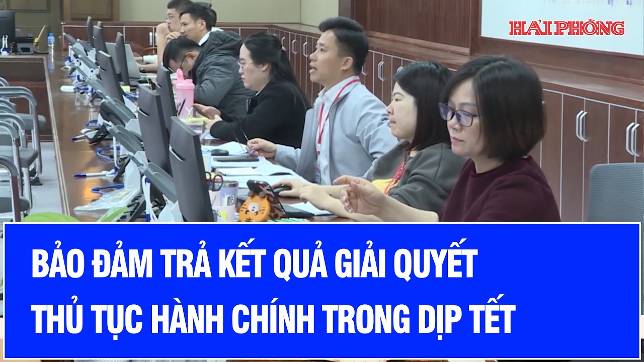 Bảo đảm trả kết quả giải quyết thủ tục hành chính trong dịp Tết