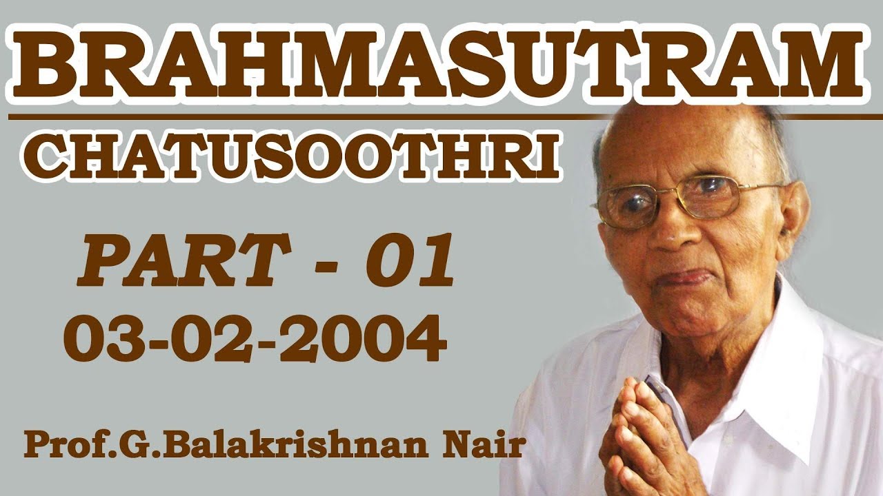 Brahmasoothram (chathushoothri) - part 1 by Brahmashree Prof Balakrishnan Nair
