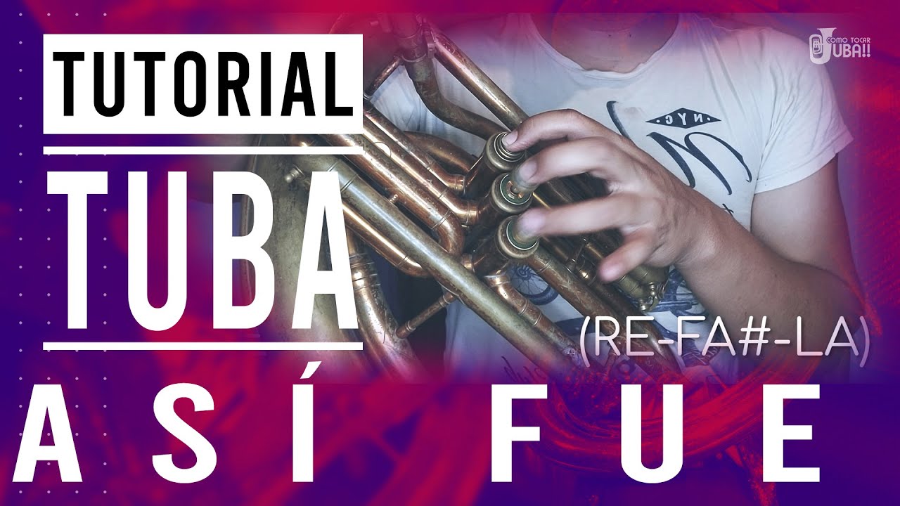 COMO TOCAR TUBA l ASÍ FUE l TONO DE RE