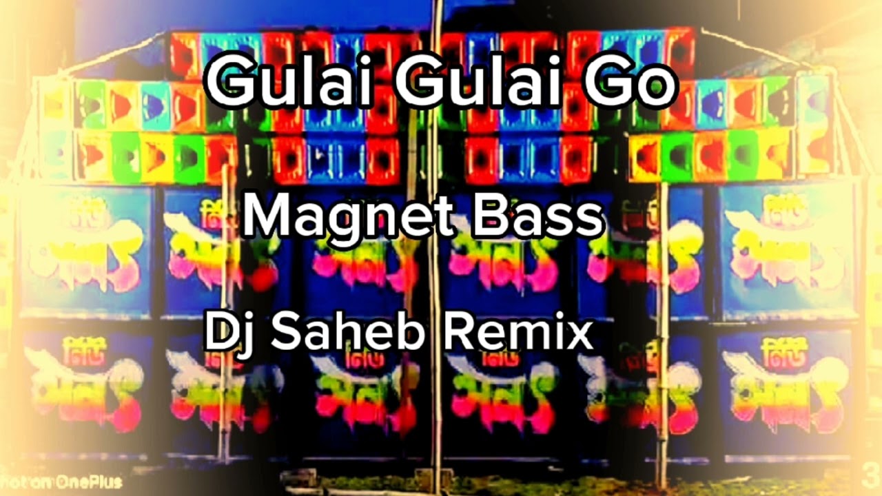 Gulai Gulai Go  নিউ মেগনেট বেস   ডিজে সাহেব   রিমিস্ক