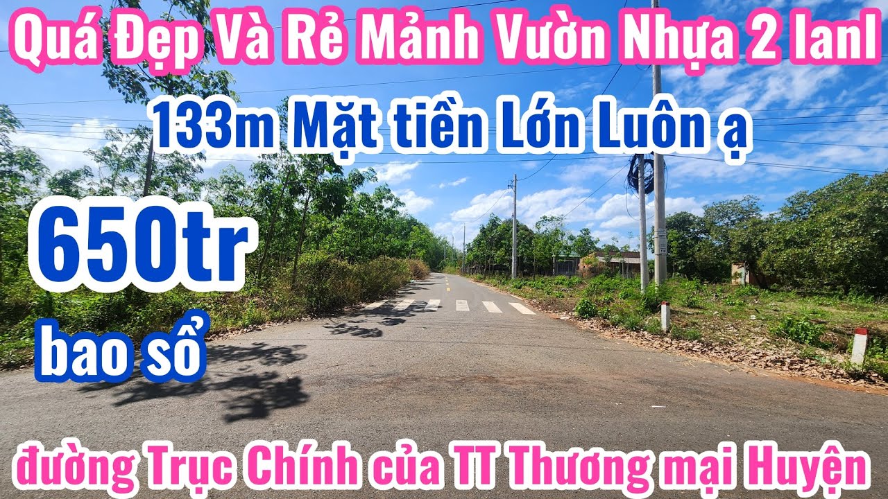S.68.Bán Mảnh vườn có 133m Mặt Nhựa 2lanl Lớn đường trục chính TT Huyện bán hết 650tr bao sổ 