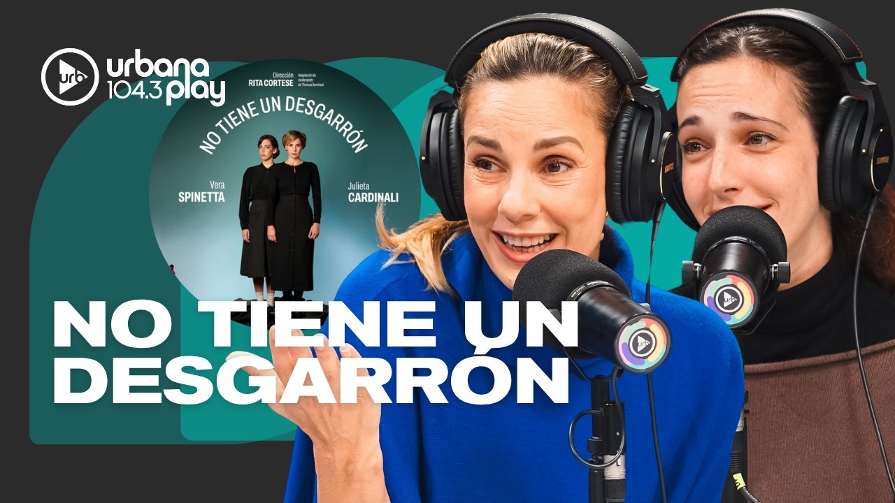 Julieta Carinali y Vera Spinetta protagonizan una obra de teatro dirigida por Rita Cortese #TodoPasa