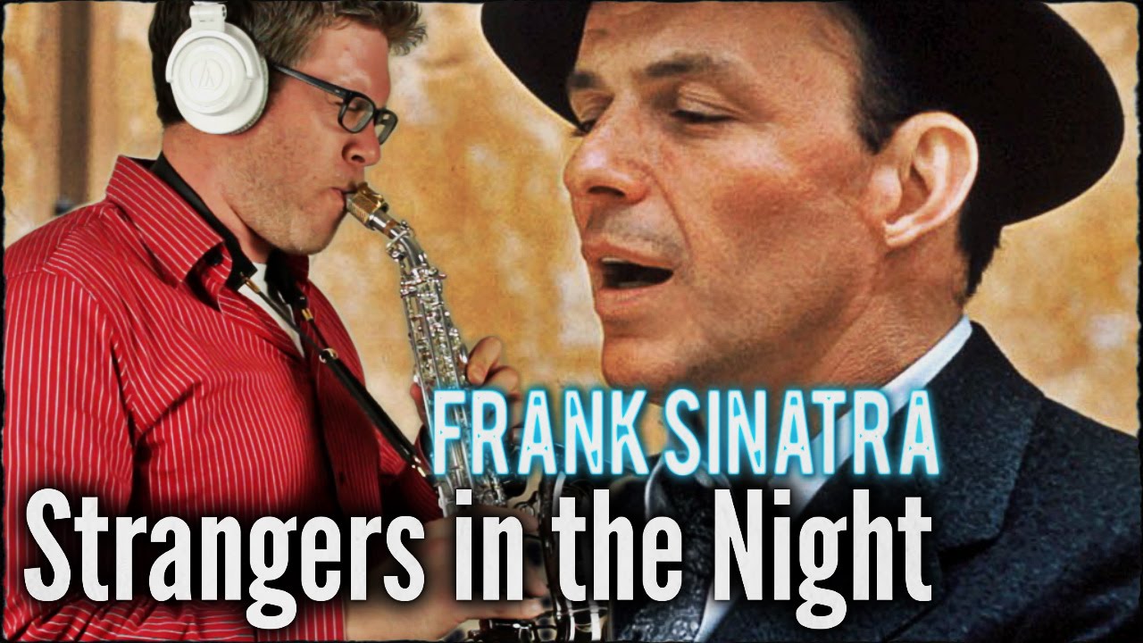 Frank Sinatra - STRANGERS IN THE NIGHT - Saxophone Cover