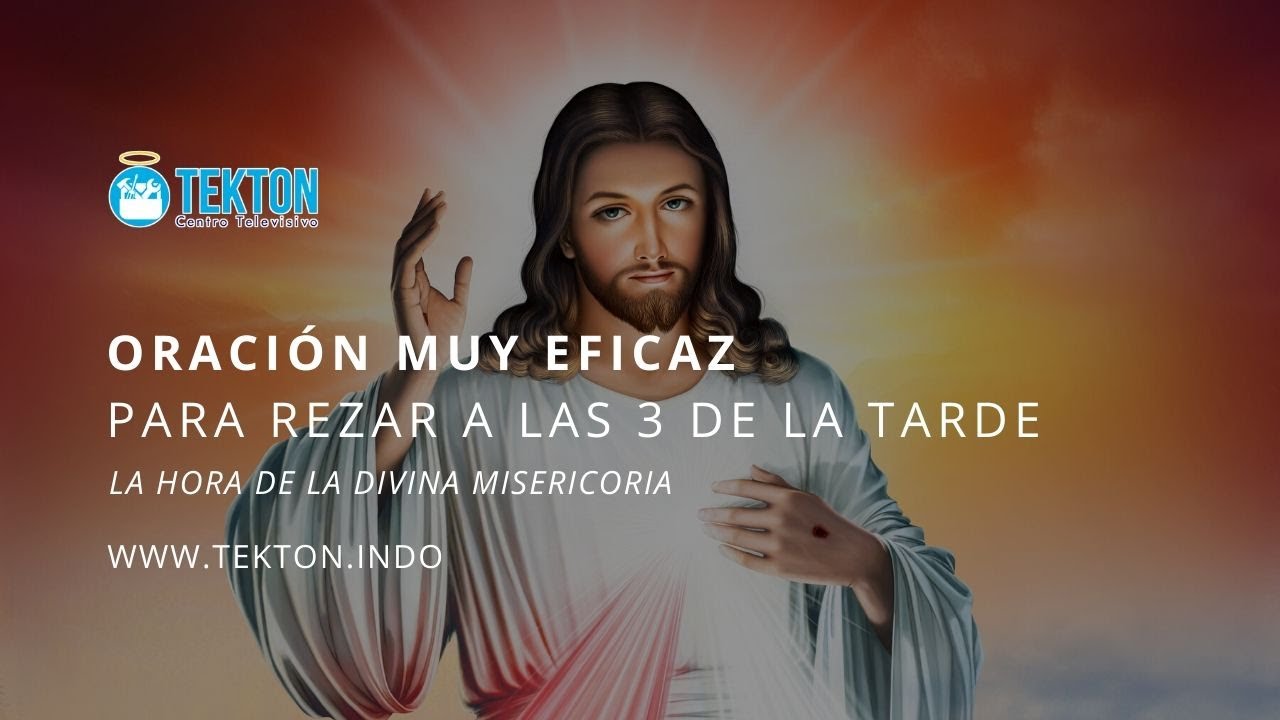 Oraci&oacute;n muy eficaz para rezar a las 3 de la tarde LA HORA DE LA DIVINA MISERICORDIA
