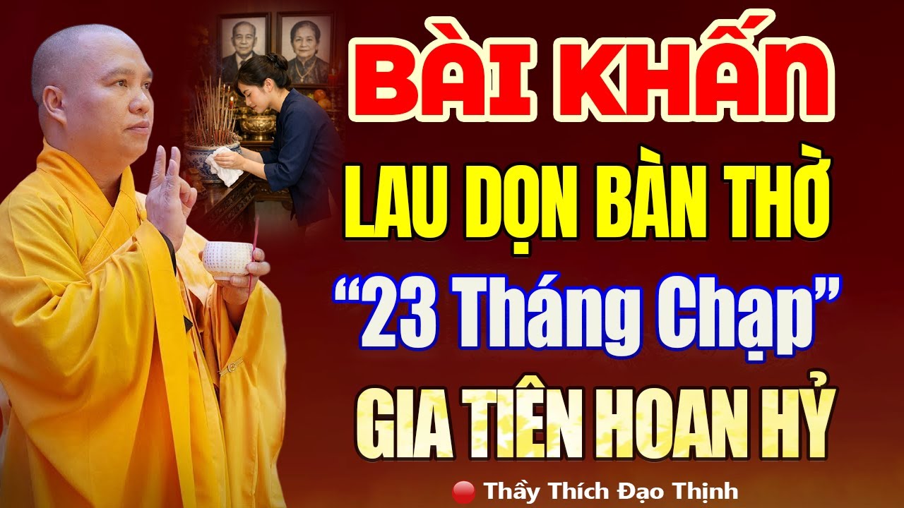 BÀI VĂN KHẤN Bao Sái Bàn Thờ, Tỉa Chân Nhang NGÀY 23 THÁNG CHẠP Đúng Pháp, Gia Tiên Hoan Hỷ !