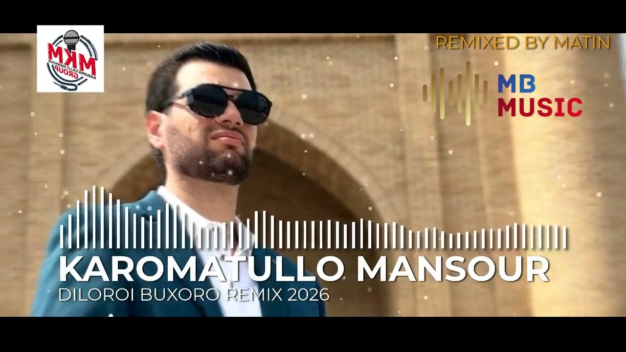 Karomatullo Mansour - Diloroi Buxoro Кароматуллои Мансур - Дилорои Бухоро ремикс 2026
