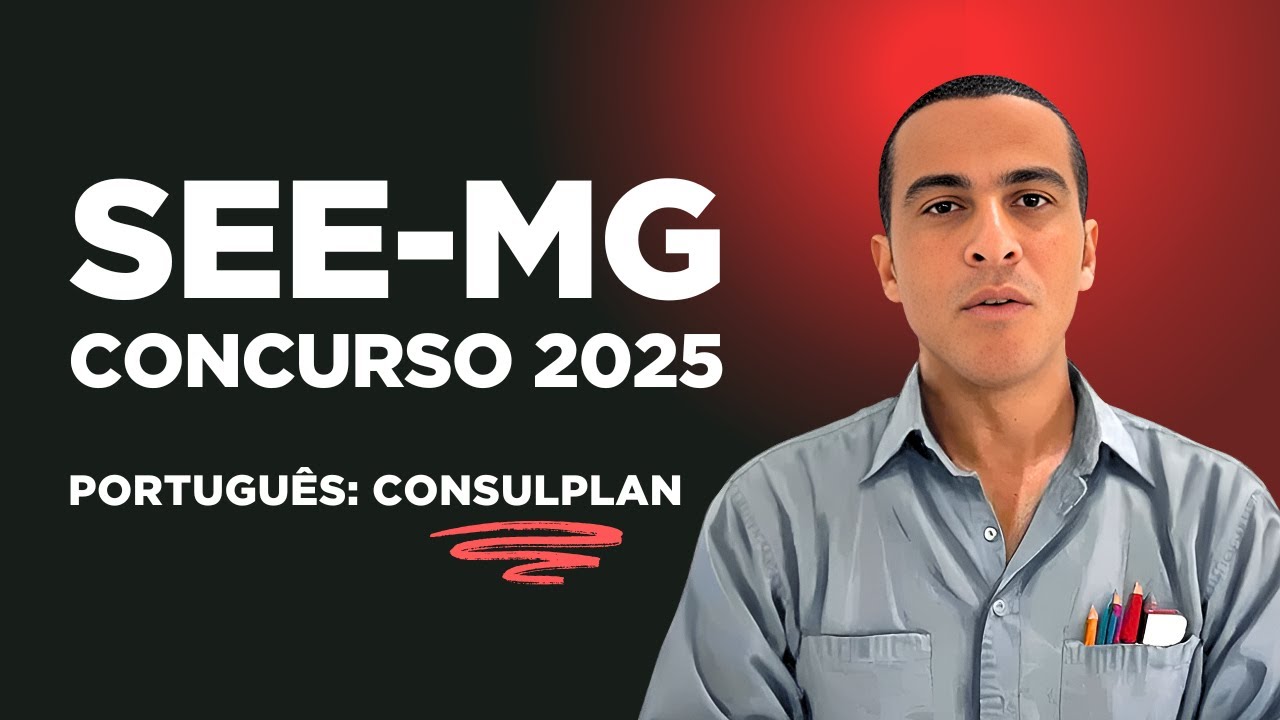 CONCURSO SEE MG 2025 - PORTUGUÊS - QUESTÕES RESOLVIDAS CONSULPLAN