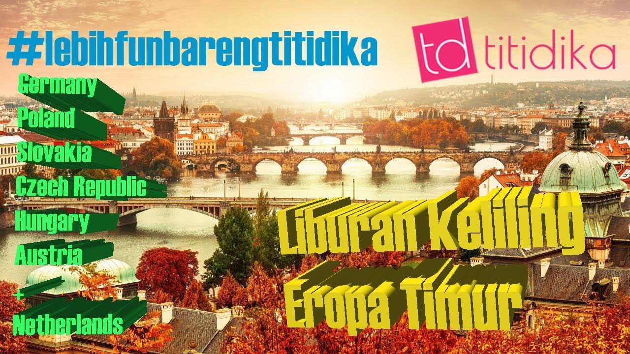 Jalan Bareng TitiDika Tour Eropa Timur + Belanda November 2019