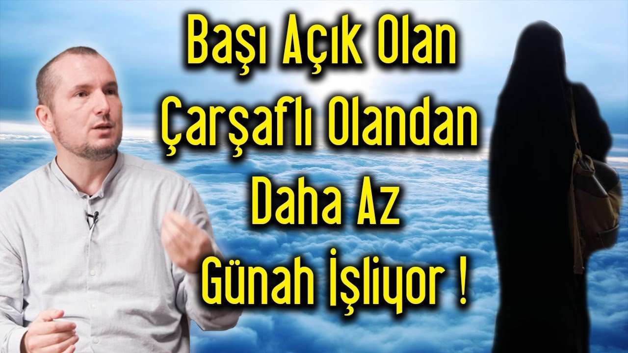 BAŞI AÇIK OLAN ÇARŞAFLI OLANDAN DAHA AZ GÜNAH İŞLİYOR! / Kerem Önder