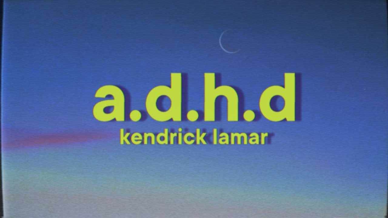 Kendrick Lamar - A.D.H.D [Lyrics]