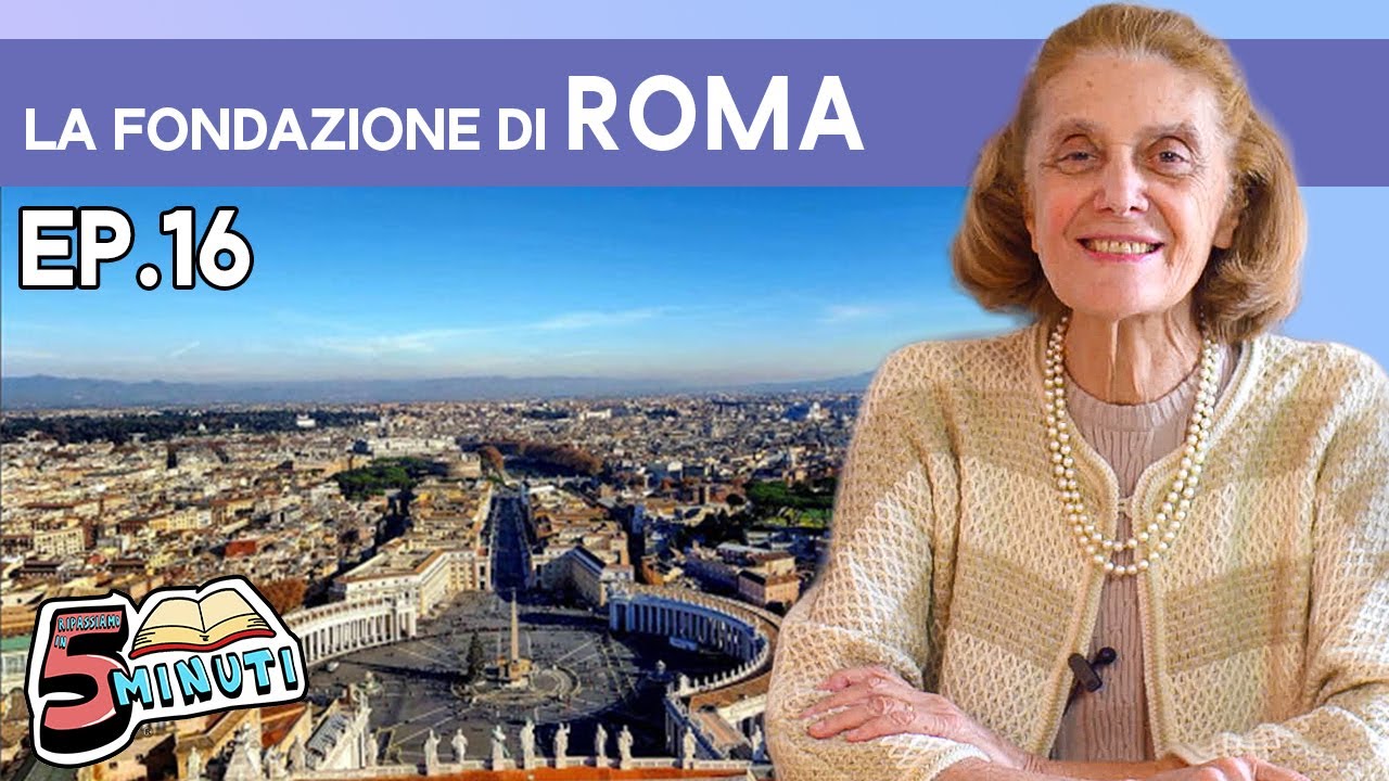 LA FONDAZIONE DI ROMA -  Ripassiamo in 5 minuti
