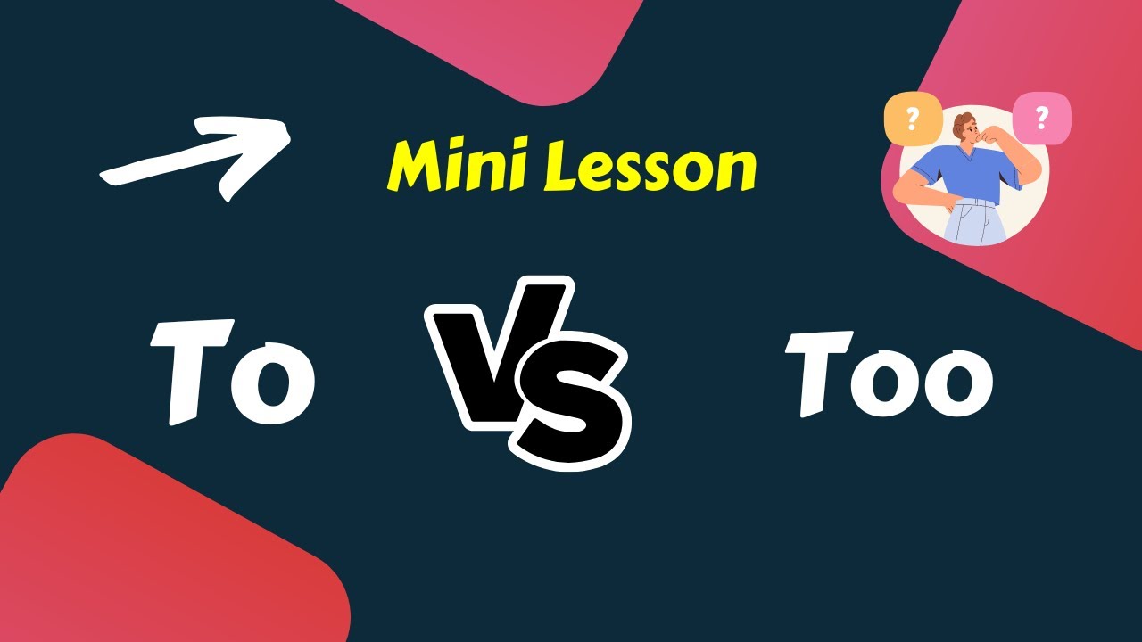 To or Too  - What is the difference? | English Grammar Mini lesson