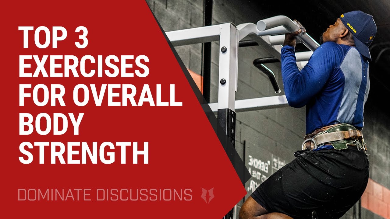 EP 005 | Top 3 Exercises for Overall Body Strength | Dominate Discussions