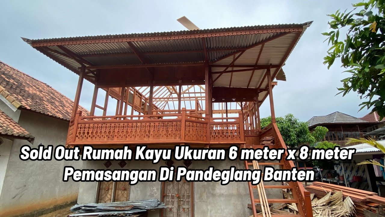 Alhamdulillah Sold Out Rumah Kayu Ukuran 6 meter X 8 meter Clasic , Pengiriman Ke Pandeglang Banten
