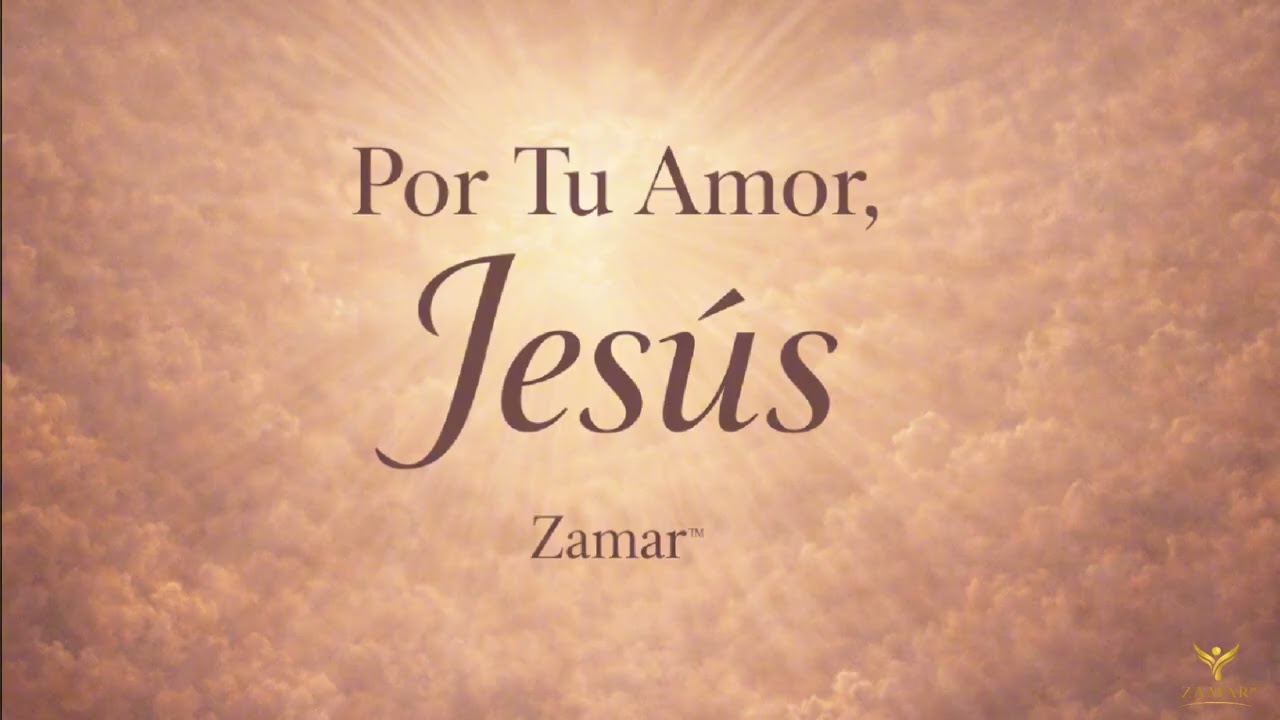 Por Tu Amor, Jesús | Alabanza de Adoración Cristiana | Zamar