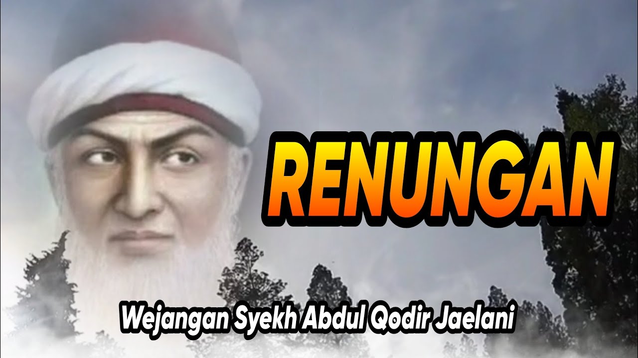 RENUNGAN - Wejangan Syekh Abdul Qodir Jaelani