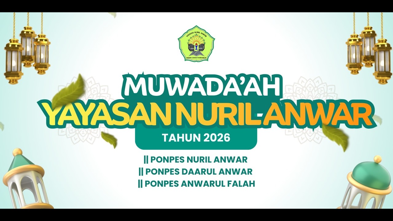 LANGSUNG || MUWADA'AH PONDOK PESANTREN PUTRA YAYASAN NURIL ANWAR 2026 || PP NA, PP AF, PP DA