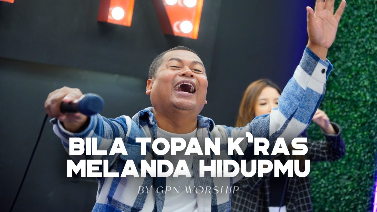Bila Topan Kras Melanda By GPN Worship