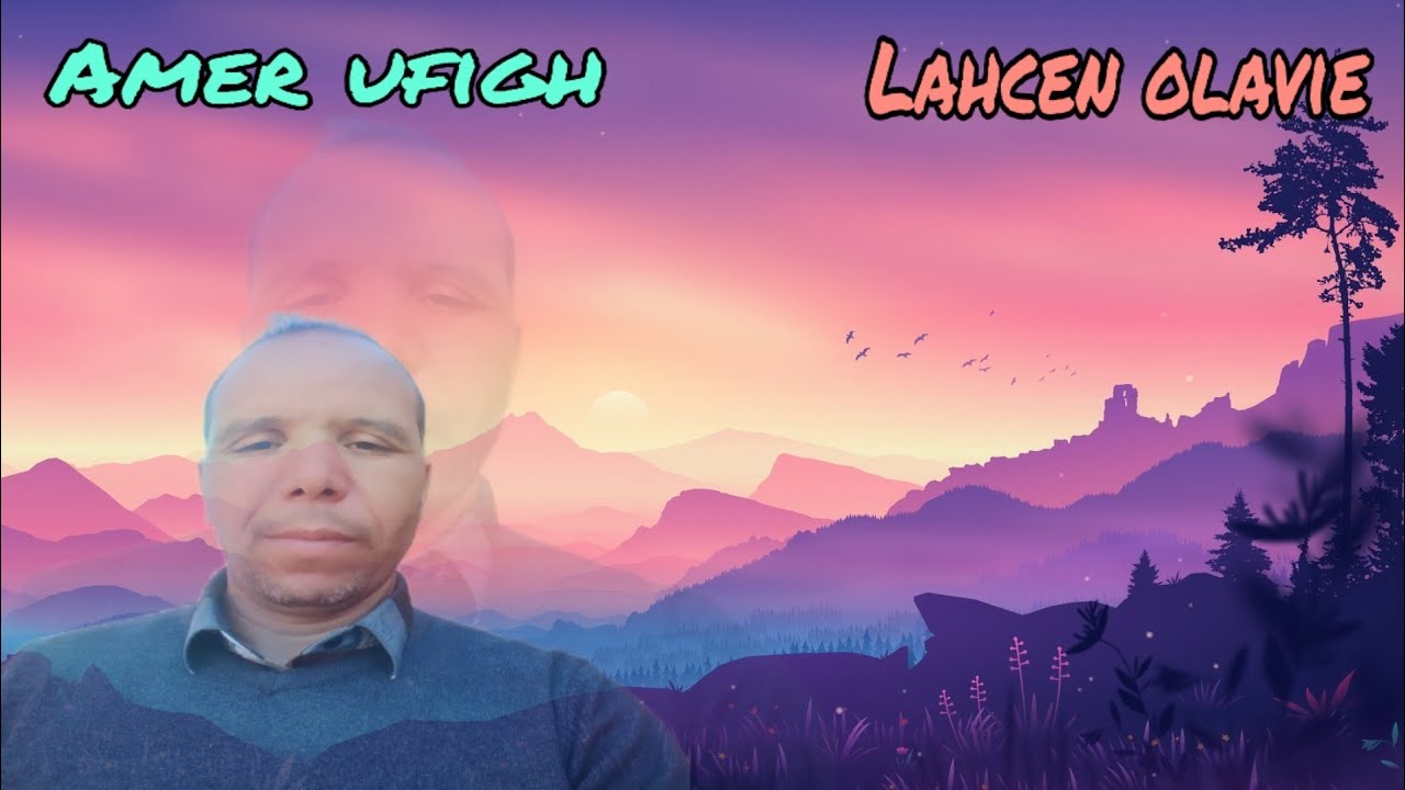 Lahcen Olavie | Amer Ufigh