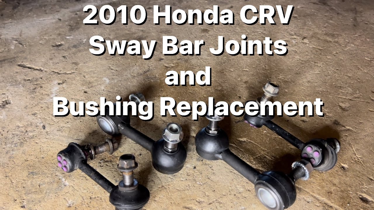2010 Honda CRV Sway Bar Joints and Bushing Replacement